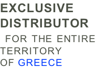 Exclusive  distributor   For the entire  Territory  of Greece